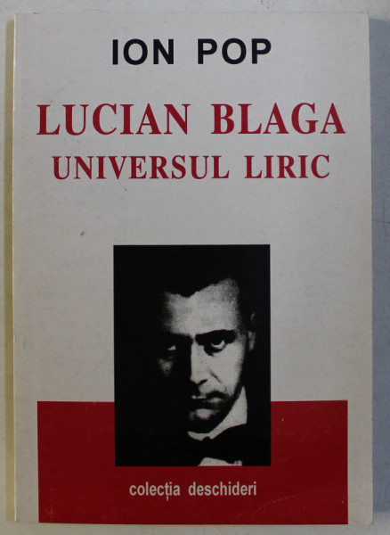 LUCIAN BLAGA - UNIVERSUL LIRIC ED. a - II - a ADAUGITA de ION POP , 1999