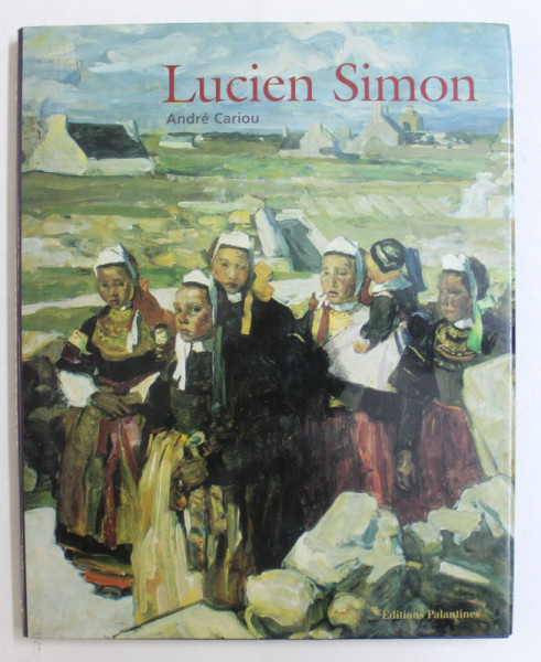 LUCIEN SIMON par ANDRE CARIOU , 2002