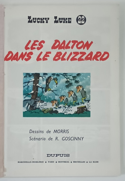 LUCKY LUKE 22 , LES DALTON DANS LE BLIZZARD , dessins et scenario par MORRIS et R. GOSCINNY , 1969 *BENZI DESENATE , *COPERTI REFACUTE