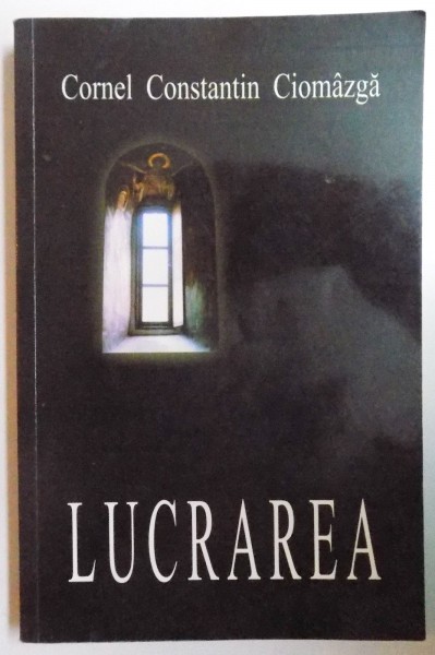 LUCRAREA de CORNEL CONSTANTIN CIOMAZGA  , 2004