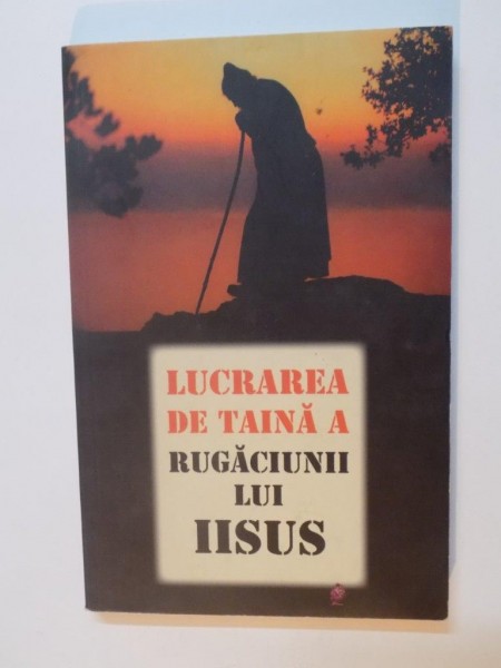 LUCRAREA DE TAINA A RUGACIUNII LUI IISUS , FACERE A UNUI MONAH NECUNOSCUT DE LA NOUL ATHOS , 2003