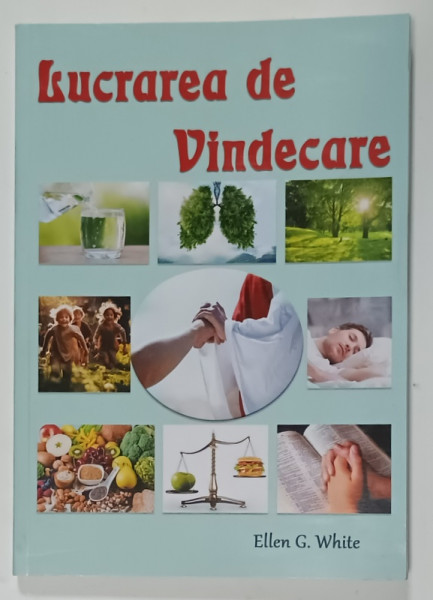 LUCRAREA DE VINDECARE de ELLEN G. WHITE , 2024