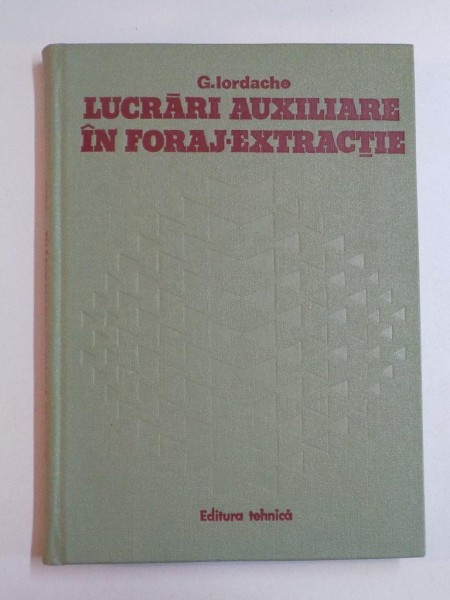 LUCRARI AUXILIARE IN FORAJ - EXTRACTIE de GEORGE IORDACHE  1979