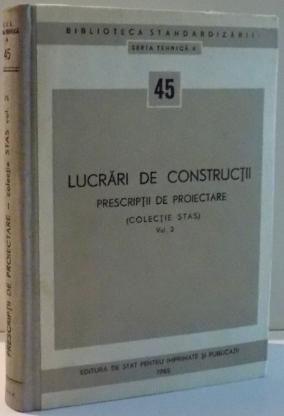 LUCRARI DE CONSTRUCTII, PRESCRIPTII DE PROIECTARE, VOL II , 1965