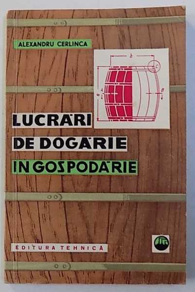 LUCRARI DE DOGARIE IN GOSPODARIE de ALEXANDRU CERLINCA , 1960