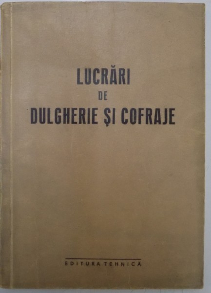 LUCRARI DE DULGHERIE SI COFRAJE , 1951