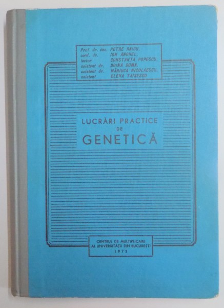 LUCRARI PRACTICE DE GENETICA de PETRE RAICU...ELENA TAISESCU , 1973