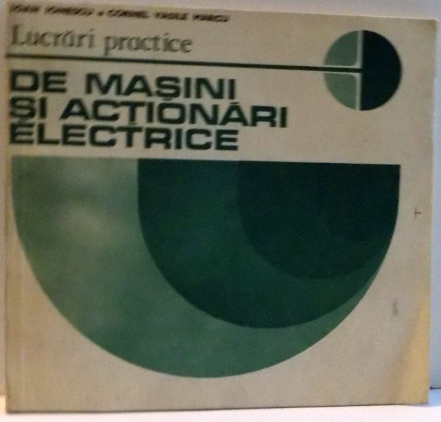 LUCRARI PRACTICE DE MASINI SI ACTIONARI ELECTRICE , 1981