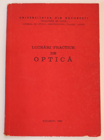 LUCRARI PRACTICE DE OPTICA , 1985