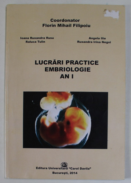 LUCRARI PRACTICE , EMBRIOLOGIE , AN I , coordonator FLORIN MIAHIL FILIPOIU , 2014