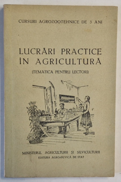 LUCRARI PRACTICE IN AGRICULTURA ( TEMATICA PENTRU LECTORI  ) , 1957