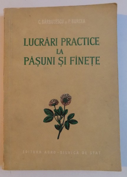 LUCRARI PRACTICE LA PASUNI SI FANETE de C. BARBULESCU SI P. BURCEA , 1955