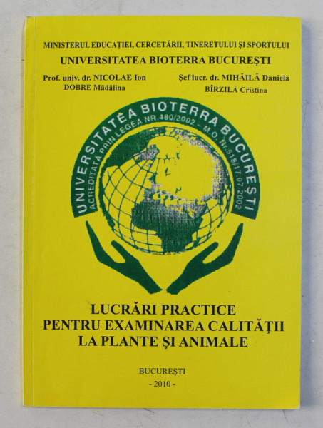 LUCRARI PRACTICE PENTRU EXAMINAREA CALITATII LA PLANTE SI ANIMALE de NICOLAE ION ... MIHAILA DANIELA , 2010
