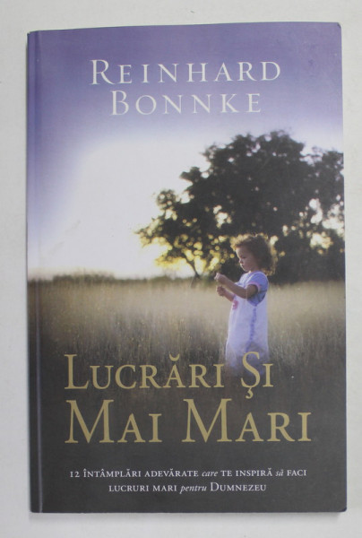 LUCRARI SI  MAI MARI de REINHARD BONNKE , 2006