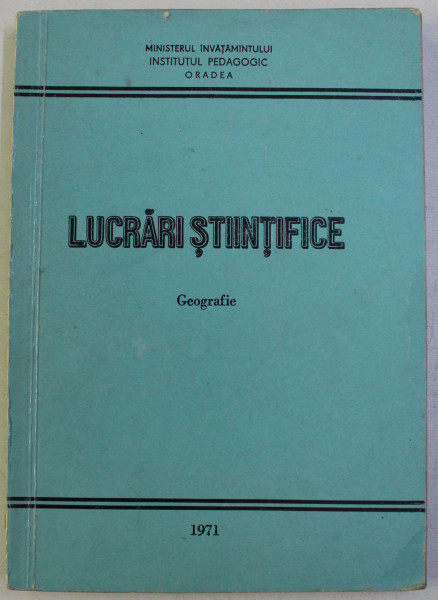 LUCRARI STIINTIFICE - GEOGRAFIE - , 1971