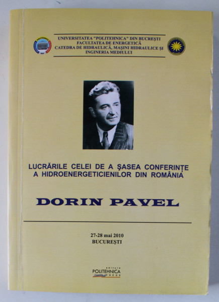 LUCRARILE CELEI DE A SASEA  CONFERINTE A HIDROENERGETICIENILOR DIN ROMANIA , DORIN PAVEL , 2010