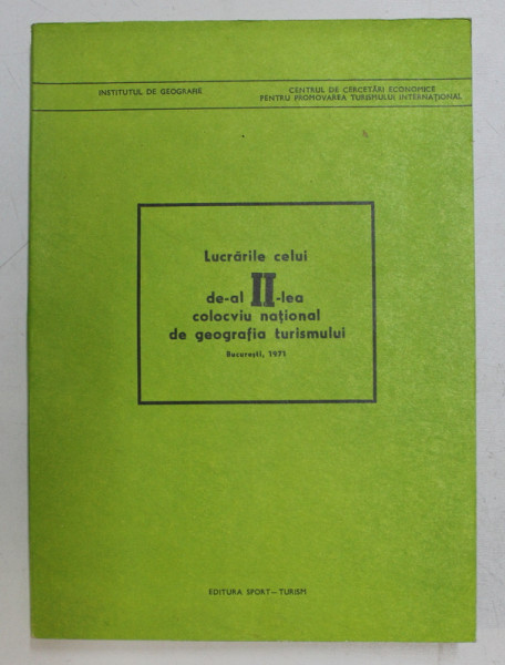 LUCRARILE CELUI DE - AL II- LEA COLOCVIU NATIONAL DE GEOGRAFIA TURISMULUI , 1971