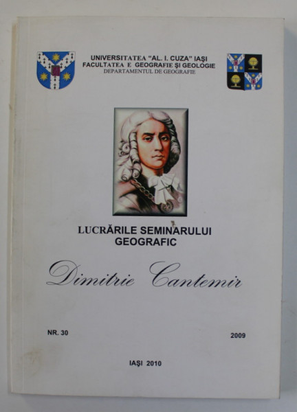 LUCRARILE SEMINARULUI GEOGRAFIC DIMITRIE CANTEMIR NR. 30 , EDITIE IN FRANCEZA SI ENGLEZA , 2010