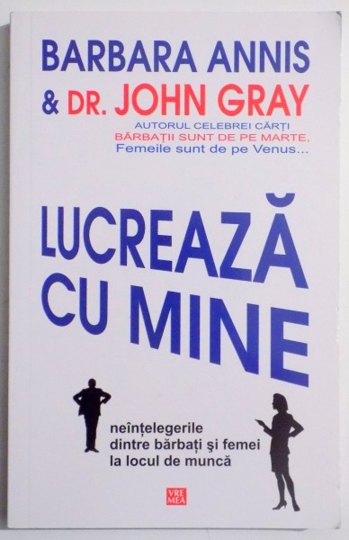 LUCREAZA CU MINE de BARBARA ANNIS si JOHN GRAY, 2014