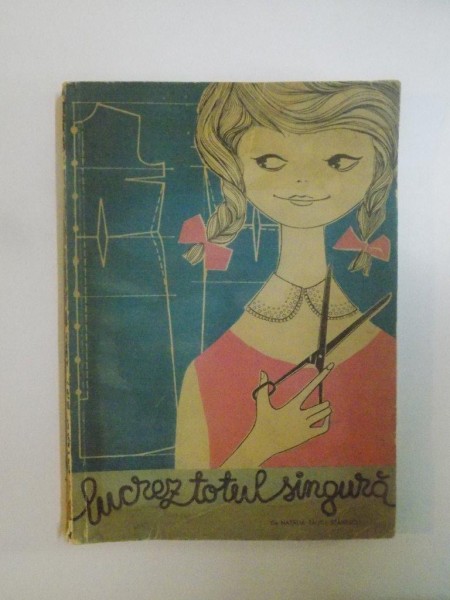 LUCREZ TOTUL SINGURA de NATALIA TAUTU - STANESCU , 1963
