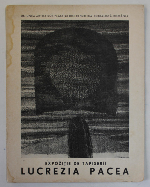 LUCREZIA PACEA , EXPOZITIE DE TAPISERII , PLIANT , 1971 , PREZINTA PETE