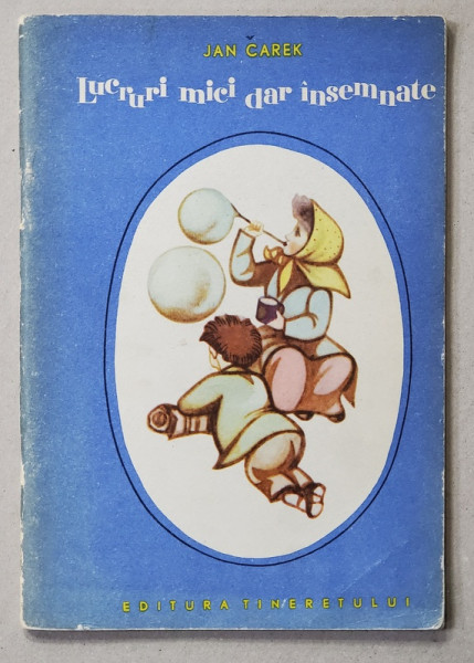 LUCRURI MICI DAR INSEMNATE de JAN CAREK , ilustratii de FRANTISEK KETZEK , 1955