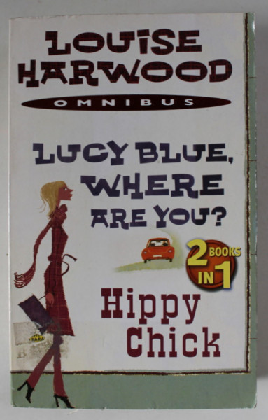 LUCY BLUE , WHERE ARE YOU ? / HIPPY CHICK by LOUISE HARWOOD , 2 BOOKS IN 1 , 2008