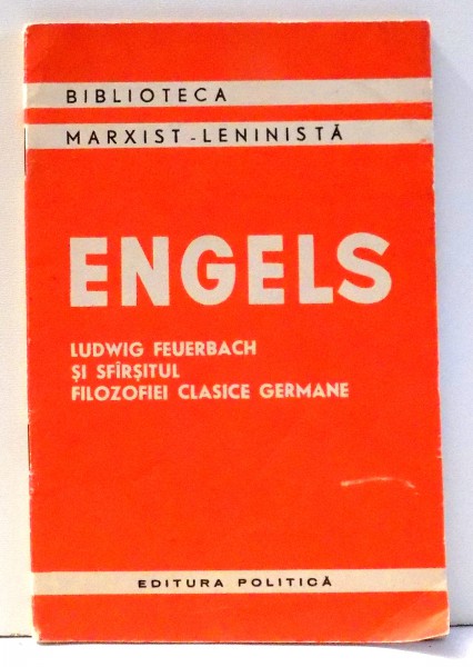 LUDWIG FEUERBACH SI SFARSITUL FILOZOFIEI CLASICE GERMANE de FRIEDRICH ENGELS , EDITIA A IV-A , 1959