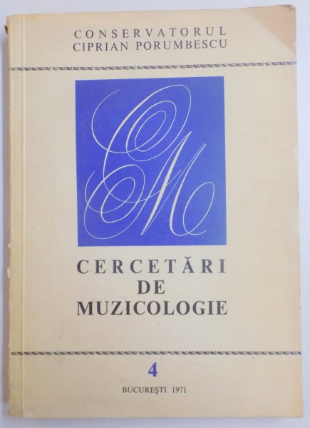 CERCETARI DE MUZICOLOGIE, VOL 4: LUDWIG VAN BEETHOVEN , PROBLEME ALE CREATIEI , INTERPRETARII SI PEDAGOGIEI MUZICALE , CERCERTARI DE MUZICOLOGIE , 1971