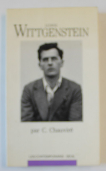 LUDWIG WITTGENSTEIN par C. CHAUVIRE , 1989