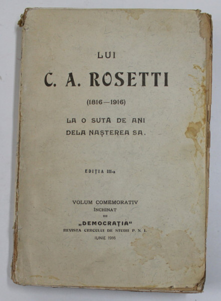 LUI C.A. ROSETTI (1816-1916) LA O SUTA DE ANI DE LA NASTEREA SA , 1916 , CONTINE HALOURI DE APA