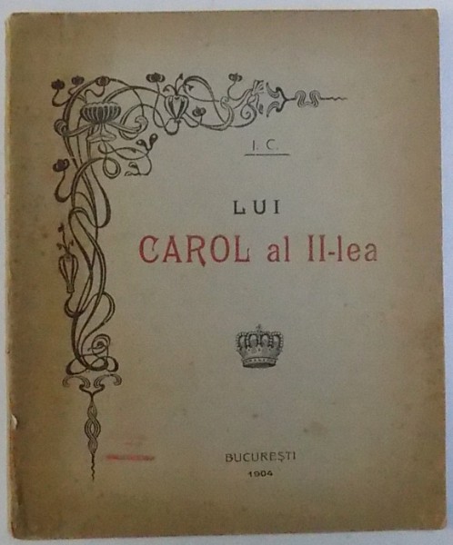 LUI CAROL AL II - LEA  de I. C.  - PLACHETA DE VERSURI , 1904