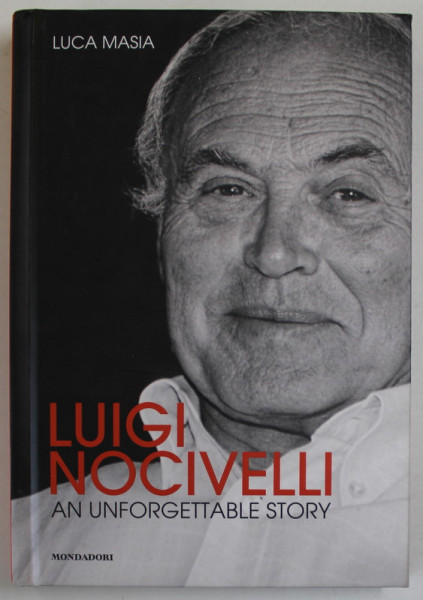 LUIGI NOCIVELLI , AN UNFORGETTABLE STORY by LUCA MASIA , 2017