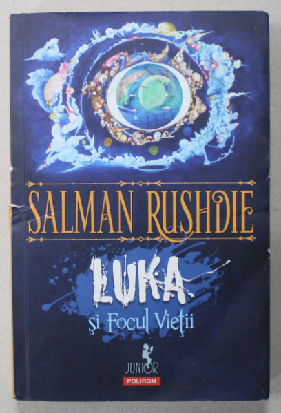 LUKA SI FOCUL VIETII de SALMAN RUSHDIE  , 2019 , PREZINTA INSEMNARI , COPERTA SPATE SI COTORUL CU DEFECTE *