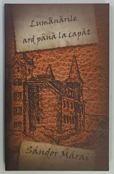 LUMANARILE ARD PANA LA CAPAT de SANDOR MARAI, 2011