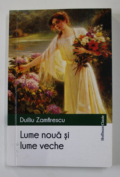 LUME NOUA SI LUME VECHE de DUILIU ZAMFIRESCU , 2017