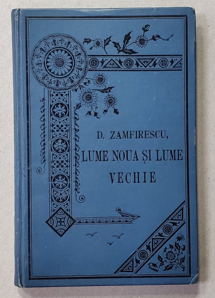 Lume noua si lume vechie de Duiliu Zamfirescu - Bucuresti, 1895 Editia I