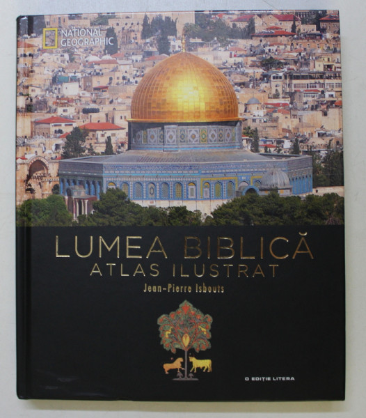 LUMEA BIBLICA - ATLAS ILUSTRAT de JEAN - PIERRE ISBOUTS , 2019
