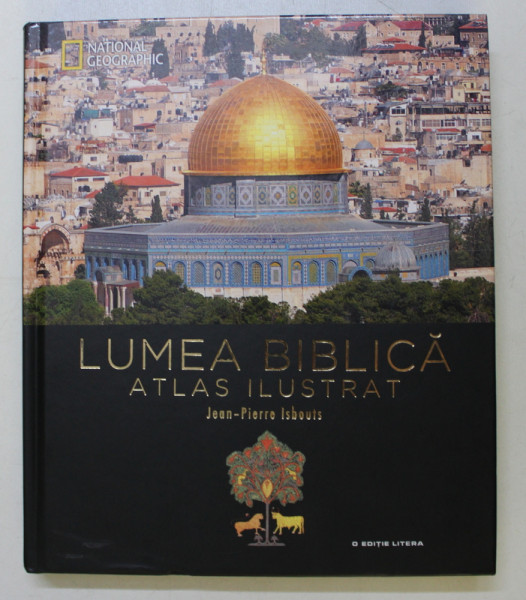 LUMEA BIBLICA - ATLAS ILUSTRAT de JEAN - PIERRE ISBOUTS , 2019