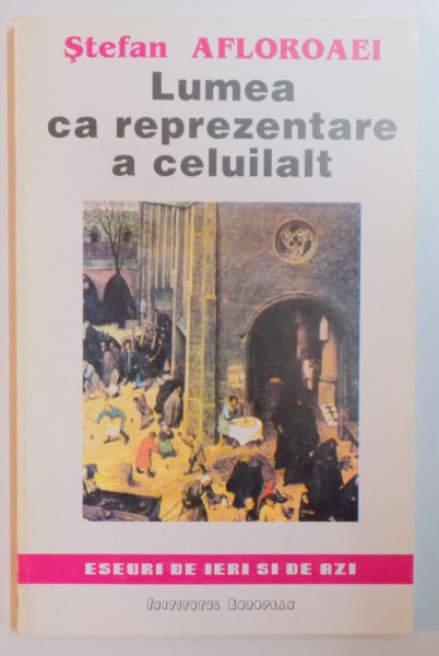 LUMEA CA REPREZENTARE A CELUILALT de STEFAN AFLOROAEI , 1994