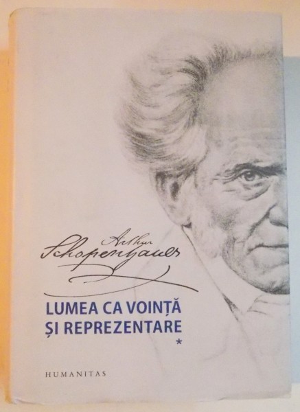 LUMEA CA VOINTA SI REPREZENTARE , VOL. I de ARTHUR SCHOPENHAUER , 2012