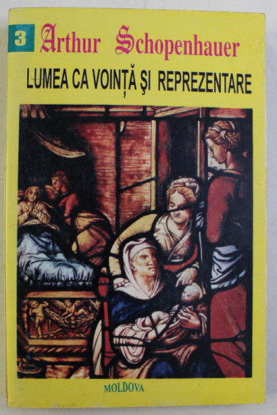 LUMEA CA VOINTA SI REPREZENTARE VOL. III de ARTHUR SCHOPENHAUER , 1995