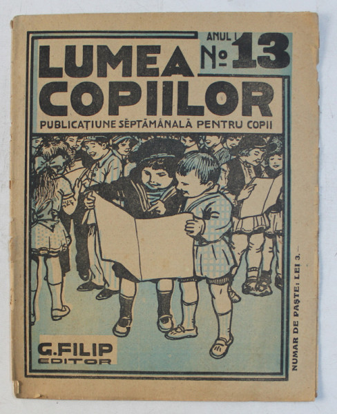 ' LUMEA COPIILOR ' PUBLICATIUNE SAPTAMANALA PENTRU COPII SI TINERET , DESENE de ARY MURNU ,  ANUL I , NR. 13 , 16 APRILIE , 1922