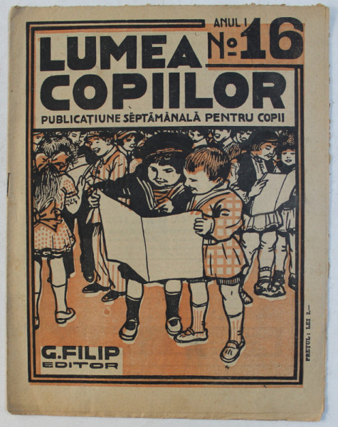 ' LUMEA COPIILOR ' PUBLICATIUNE SAPTAMANALA PENTRU COPII SI TINERET , DESENE de ARY MURNU ,  ANUL I , NR. 16 , 7  MAI  , 1922