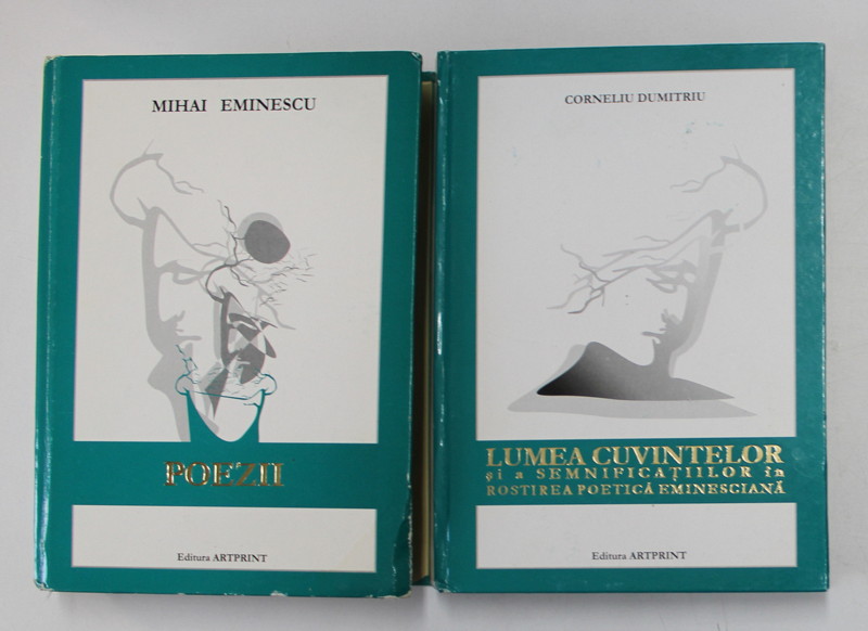 LUMEA CUVINTELOR SI A SEMNIFICATIILOR IN ROSTIREA POETICA EMINESCIANA de CORNELIU DUMITRU / POEZII de MIHAI EMINESCU , 2004