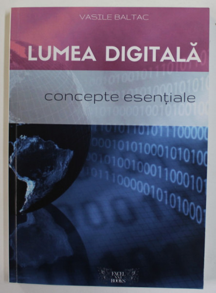 LUMEA DIGITALA - CONCEPTE ESENTIALE de VASILE BALTAC , 2015