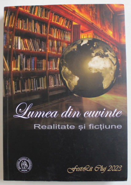 LUMEA DIN CUVINTE , REALITATE SI FICTIUNE , antologie gandita de ELENA PETRAS , 2023