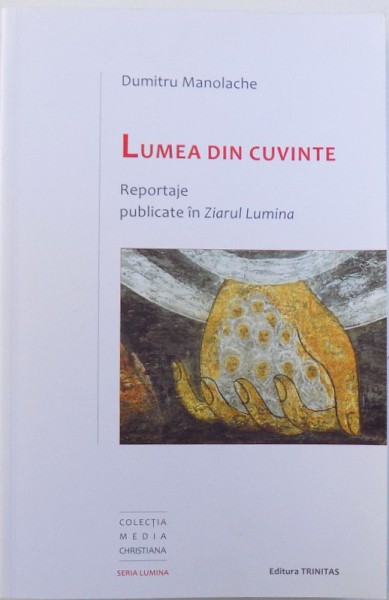 LUMEA DIN CUVINTE  - REPORTAJE PUBLICATE IN ZIARUL " LUMINA " , 2015