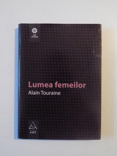 LUMEA FEMEILOR de ALAIN TOURAINE , 2007