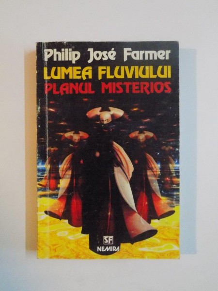 LUMEA FLUVIULUI , PLANUL MISTERIOS de PHILIP JOSE FARMER , 1998